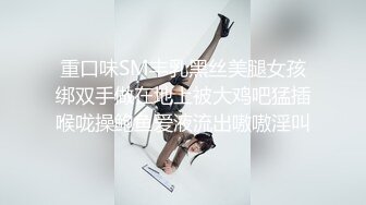 抖音顶级颜值巨乳反差少女小妍本名费炫裴，最近又火起来了，大尺度定制自慰视频曝光流出~[合集]