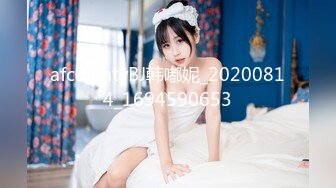 [MP4/ 1.17G]&nbsp;&nbsp;明星颜值19岁无敌美妞清纯长相，爆乳D罩杯，一线天粉穴，越来越骚，自摸咬唇一脸淫荡