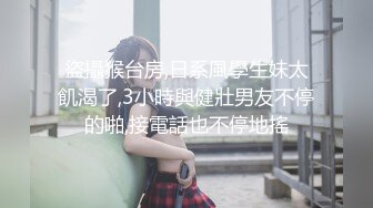 【新片速遞】&nbsp;&nbsp; 漂亮轻熟女 不能舔 宝贝你舔的好舒服啊对舌头伸进去 快点给我干废了 骚逼舔的受不了求操最后操的求饶退钱也不干第二次了[828MB/MP4/50:45]