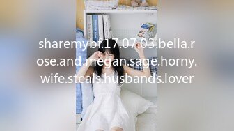 sharemybf.17.07.03.bella.rose.and.megan.sage.horny.wife.steals.husbands.lover