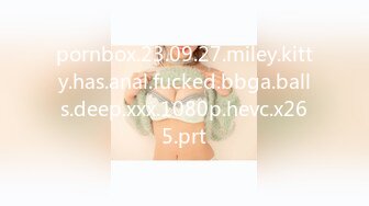 pornbox.23.09.27.miley.kitty.has.anal.fucked.bbga.balls.deep.xxx.1080p.hevc.x265.prt